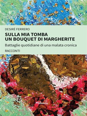 cover image of Sulla mia tomba un bouquet di margherite